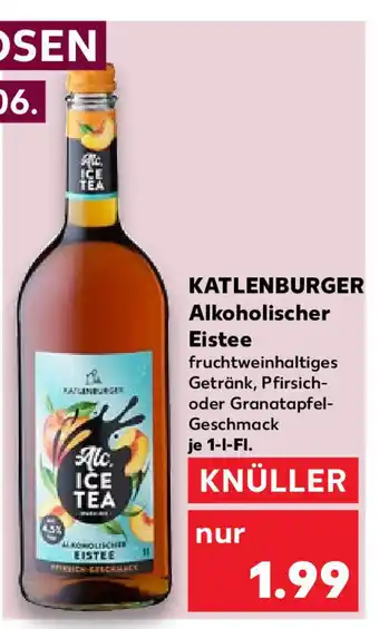 Kaufland KATLENBURGER Alkoholischer Eistee fruchtweinhaltiges Getränk, Pfirsich-oder Granatapfel-Geschmack je 1-I-FI. Angebot