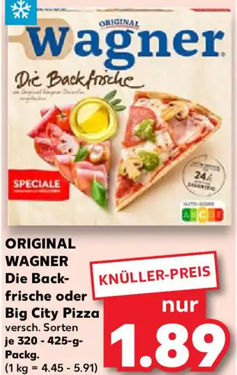 Kaufland ORIGINAL WAGNER Die Backfrische oder Big City Pizza 320-425 g Packg. Angebot