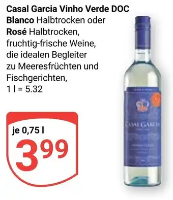 Globus Casal Garcia Vinho Verde DOC Blanco Halbtrocken oder Rosé Halbtrocken je 0,75 L Angebot