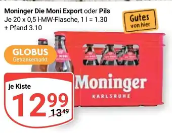 Globus Moninger Die Moni Export oder Pils Je 20 x 0,5 I-MW-Flasche Angebot