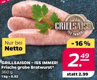 NETTO GRILLSAISON - ISS IMMER! Frische grobe Bratwurst* 360 g Angebot