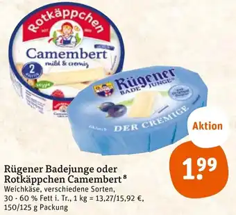 tegut Rügener Badejunge oder Rotkäppchen Camembert 150/125 g Packung Angebot