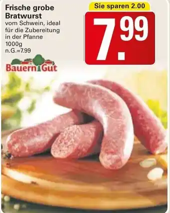 WEZ Bauern Gut Frische grobe Bratwurst 1000 g Angebot