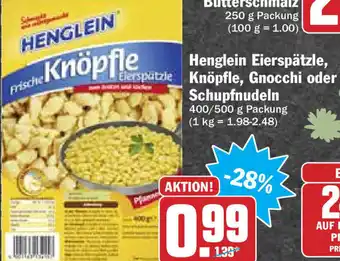 Hit Henglein Eierspätzle Knöpfle, Gnocchi oder Schupfnudeln 400/500g Angebot