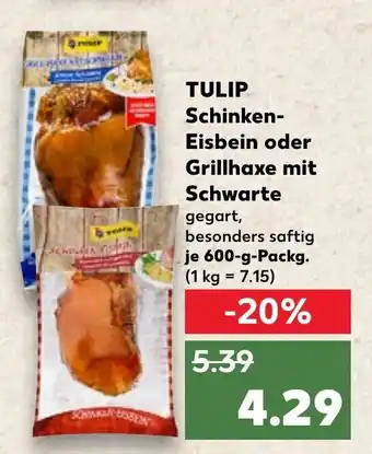 Kaufland TULIP Schinken-Eisbein oder Grillhaxe mit Schwarte je 600-g-Packg. Angebot