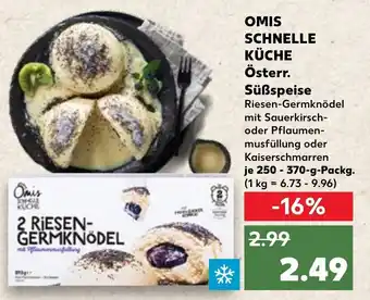 Kaufland OMIS SCHNELLE KÜCHE Österr. Süßspeise je 250-370 g Angebot