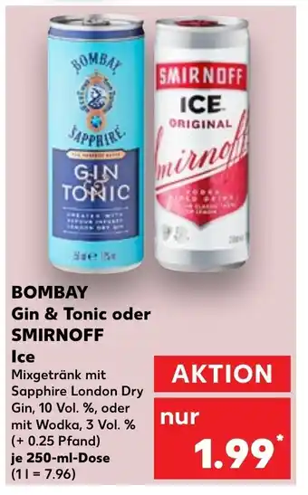 Kaufland BOMBAY Gin & Tonic oder SMIRNOFF Ice je 250-ml-Dose Angebot