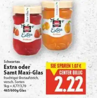 E-Center Schwartau Extra Oder Samt Maxi-glas Angebot