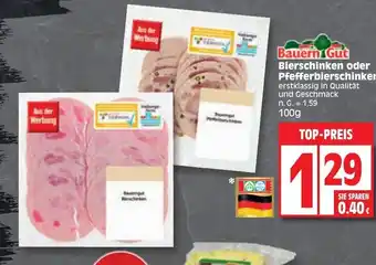 Edeka Bauern Gut Bierschinken oder Pfefferbierschinken erstklassig in Qualität und Geschmack 100g Angebot