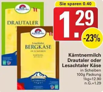 WEZ Kärntnermilch Drautaler oder Lesachtaler Käse 100g Packung Angebot