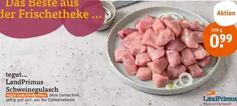 tegut tegut... LandPrimus Schweinegulasch 100 g Angebot