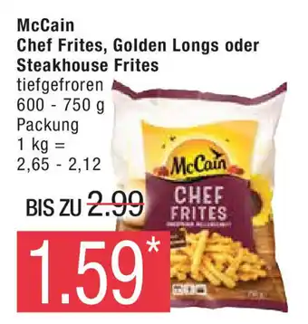 Marktkauf McCain Chef Frites, Golden Longs oder Steakhouse Frites 600-750g Angebot