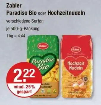 V Markt Zabler Paradiso Bio oder Hochzeitnudeln 500-g-Packung Angebot