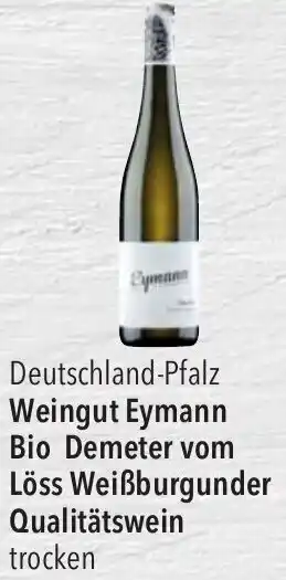 CITTI Markt Weingut Eymann Bio Demeter vom Löss Weißburgunder Qualitätswein 0,75 L Flasche Angebot