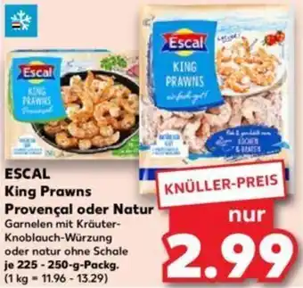 Kaufland ESCAL King Prawns Provençal oder Natur 225 - 250-g-Packg. Angebot