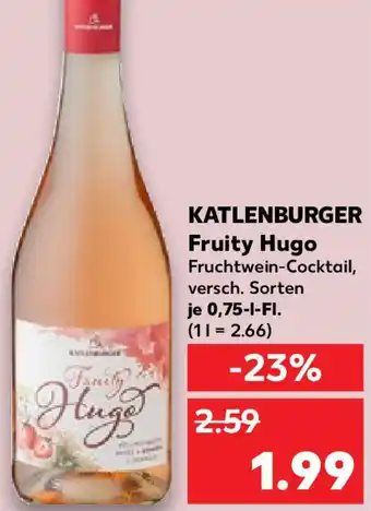 Kaufland KATLENBURGER Fruity Hugo 0,75 L-Fl. Angebot