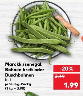 Kaufland Marokk./Senegal. Bohnen breit oder Buschbohnen 500g Angebot