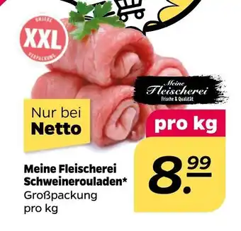 NETTO Meine Fleischerei Schweinerouladen* Großpackung pro kg Angebot