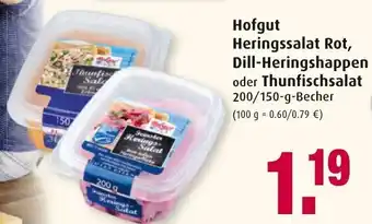 Markant Hofgut Heringssalat Rot, Dill Heringshappen oder Thunfischsalat 200/150g Becher Angebot