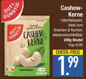 E-Center GUT & GÜNSTIG Cashew Kerne 200 g Beutel Angebot