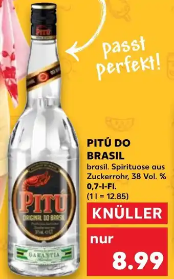 Kaufland PITÚ DO BRASIL 0,7 L-Fl. Angebot