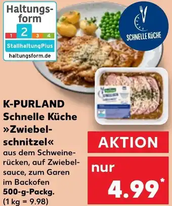 Kaufland K-PURLAND Schnelle Küche >>Zwiebelschnitzel<< 500 g Packg. Angebot