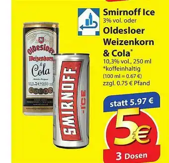 Famila Nord Ost Smirnoff Ice Oder Oldesloer Weizenkorn & Cola Angebot