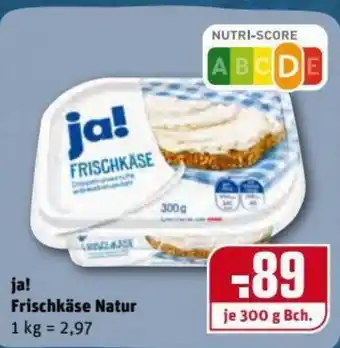 REWE Center ja! Frischkäse Natur 300g Becher Angebot