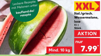 Kaufland Ital./griech. Wassermelone, lose Angebot
