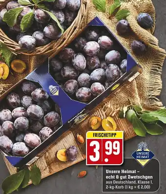 Edeka Neukauf Unsere Heimat echt & gut Zwetschgen 2kg Angebot