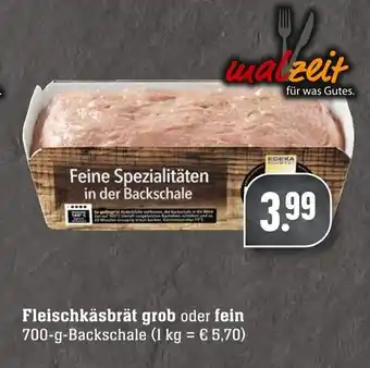 Edeka Neukauf Fleischkäsbrät grob oder fein 700g Angebot