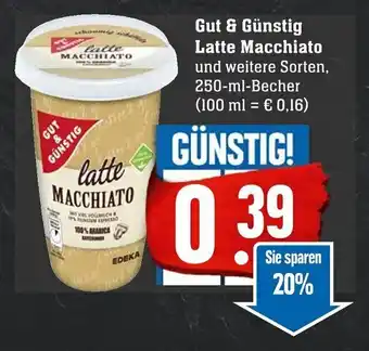 Edeka Neukauf Gut & Günstig Latte Macchiato 250ml Becher Angebot