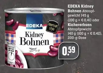 Edeka Neukauf Edeka Kidney Bohnen 145g oder Kichererbsen 140g Angebot