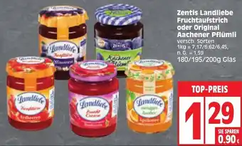 Edeka Zentis Landliebe Fruchtaufstrich oder Original Aachener Pflümli 180/195/200 g Glas Angebot