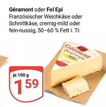 Globus Géramont oder Fol Epi Französischer Weichkäse oder Schnittkäse, je 100 g Angebot