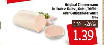 Kupsch Original Zimmermann Delikatess Kalbs-, Guts-, Trüffel- Oder Geflügelleberwurst Angebot