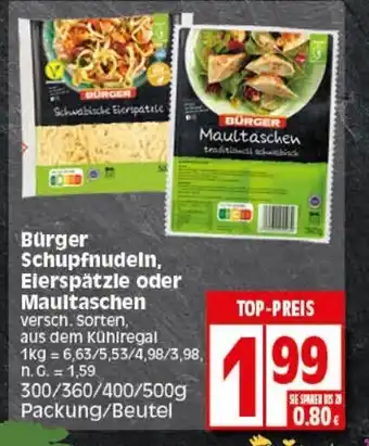 Elli Markt Bürger Schupfnudeln, Eierspätzle oder Maultaschen 300/360/400/500g Packung/Beutel Angebot