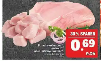 Marktkauf Putenbrustbraten Gulasch Oder Putenrollbraten Angebot