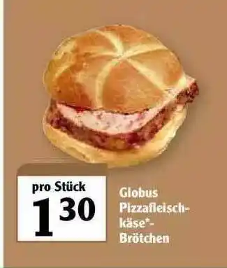 Globus Globus Pizzafleisch Käse Brötchen Angebot