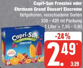 Edeka Capri-Sun Freezies oder Ehrmann Grand Dessert Eiscreme 330-420 ml Packung Angebot