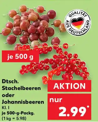 Kaufland Dtsch. Stachelbeeren oder Johannisbeeren 500 g Packg. Angebot