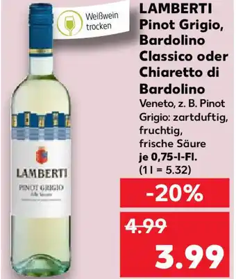 Kaufland LAMBERTI Pinot Grigio, Bardolino Classico oder Chiaretto di Bardolino 0,75 l Fl. Angebot