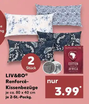 Kaufland LIV&BOⓇ Renforcé- Kissenbezüge ca. 80 x 40 cm 2-St.-Packg. Angebot