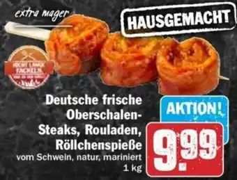 Hit Deutsche frische Oberschalen-Steaks, Rouladen, Röllchenspieße 1 kg Angebot