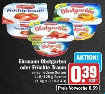 Hit Ehrmann Obstgarten oder Früchte Traum 115/125 g Becher Angebot