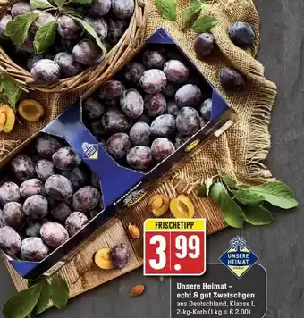 Edeka Unsere Heimat Echt & Gut Zwetschgan Angebot