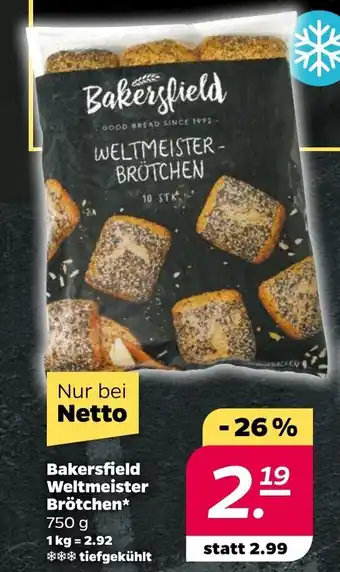 NETTO Bakersfield Weltmeister Brötchen* 750g Angebot