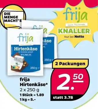 NETTO frija Hirtenkäse* 2 x 250 g Angebot