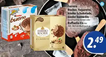 Nah & Frisch Ferrero Rocher, Yogurette, kinder Schokolade, kinder bueno Eis verschiedene Sorten oder Raffaello Eis 4er 200-360-ml Angebot