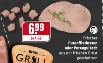 REWE Kaufpark Frischer Putenfiletbraten oder Putengulasch 1kg Angebot